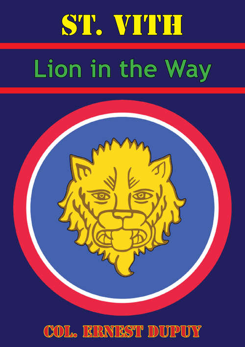 Book cover of St Vith: Lion In The Way: 106th Infantry Division in World War II [Illustrated Edition]