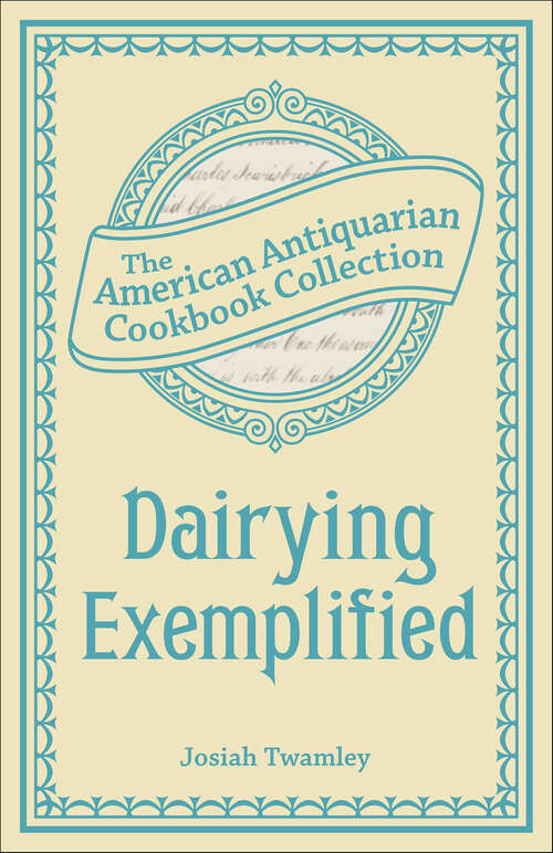Book cover of Dairying Exemplified: Or, The Business of Cheesemaking