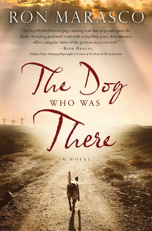 Book cover of The Dog Who Was There: A Novel