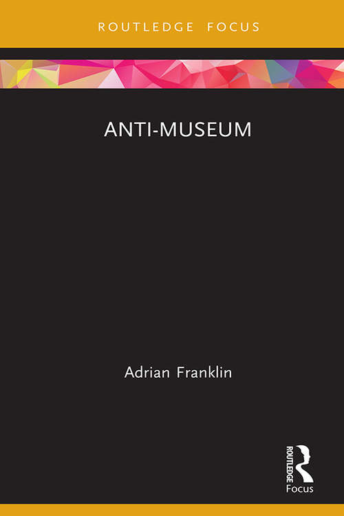 Book cover of Anti-Museum (Museums in Focus)