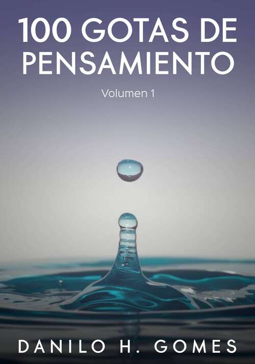 Book cover of 100 gotas de pensamiento: Frases como gotas para los ojos del alma