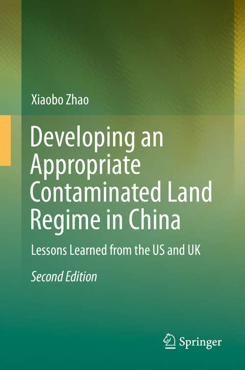 Book cover of Developing an Appropriate Contaminated Land Regime in China: Lessons Learned From The Us And Uk