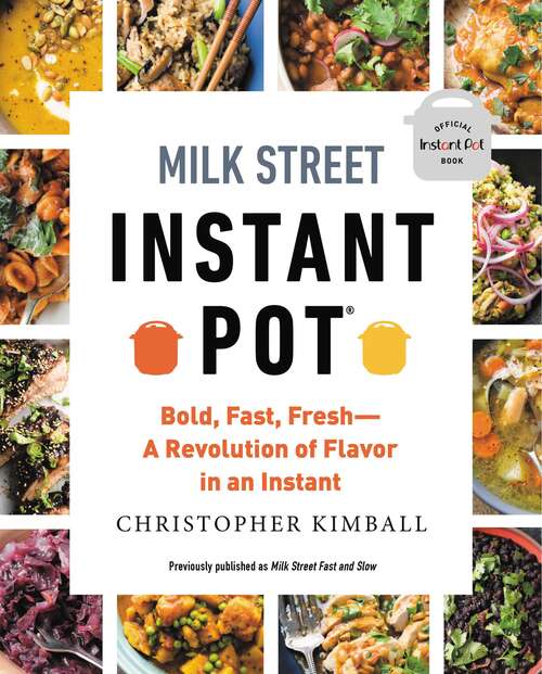 Book cover of Milk Street Fast and Slow: Instant Pot Cooking at the Speed You Need