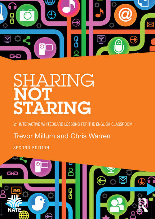 Book cover of Sharing not Staring: 21 interactive whiteboard lessons for the English classroom (2) (National Association for the Teaching of English (NATE))