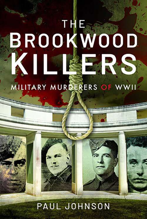 Book cover of The Brookwood Killers: Military Murderers of World War Two