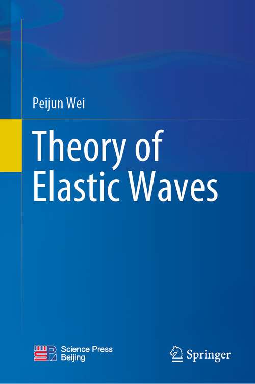 Book cover of Theory of Elastic Waves (1st ed. 2022)