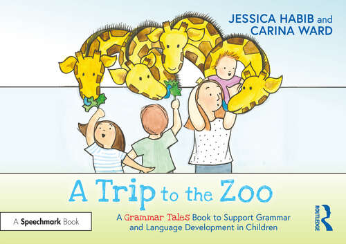 Book cover of A Trip to the Zoo: A Grammar Tales Book to Support Grammar and Language Development in Children (Grammar Tales)