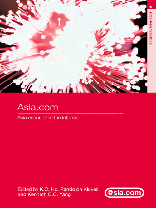 Asia.com: Asia Encounters the Internet (Asia's Transformations/Asia.com)