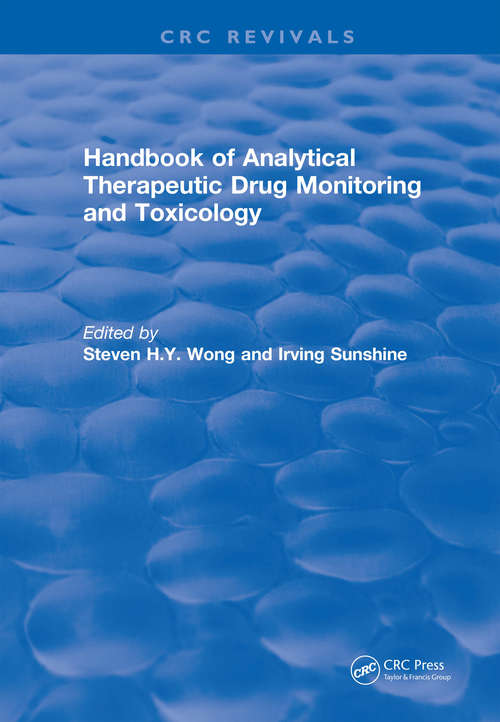 Handbook of Analytical Therapeutic Drug Monitoring and Toxicology (CRC Press Revivals)