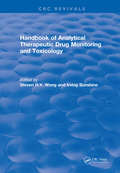 Handbook of Analytical Therapeutic Drug Monitoring and Toxicology (CRC Press Revivals)