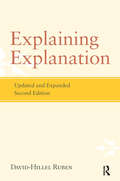 Explaining Explanation (Problems Of Philosophy Ser.)