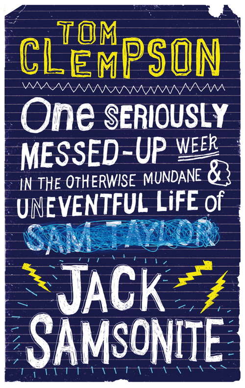 Book cover of One Seriously Messed-Up Week: in the Otherwise Mundane and Uneventful Life of Jack Samsonite (Jack Samsonite #1)