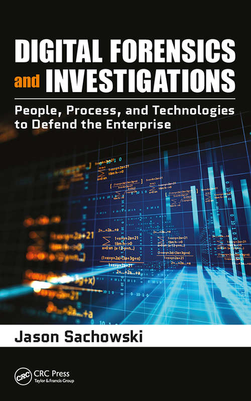 Book cover of Digital Forensics and Investigations: People, Process, and Technologies to Defend the Enterprise