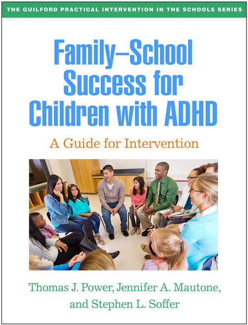 Book cover of Family-School Success for Children with ADHD: A Guide for Intervention (The Guilford Practical Intervention in the Schools Series)