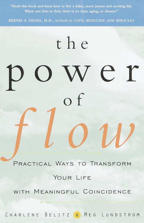 Book cover of The Power of Flow: Practical Ways to Transform Your Life with Meaningful Coincidence