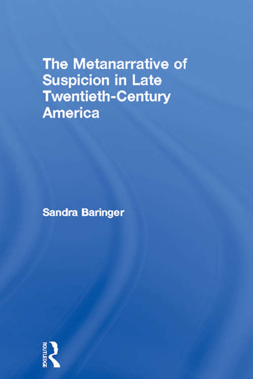 Book cover of The Metanarrative of Suspicion in Late Twentieth-Century America (Literary Criticism and Cultural Theory)