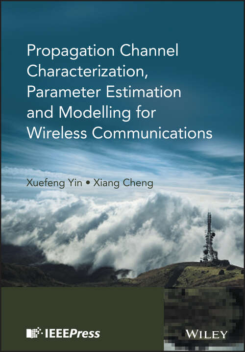 Book cover of Propagation Channel Characterization, Parameter Estimation, and Modeling for Wireless Communications (Wiley - IEEE)