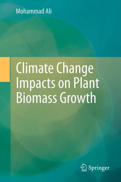 Book cover of Climate Change Impacts on Plant Biomass Growth