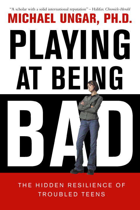 Book cover of Playing at Being Bad: The Hidden Resilience of Troubled Teens