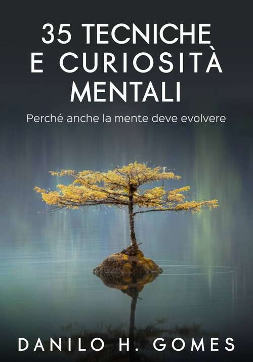 Book cover of 35 Tecniche (e Curiosità) Mentali: Perché anche la mente deve evolvere