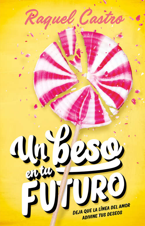 Book cover of Un beso en tu futuro: Deja que la línea del amor adivine tus deseos