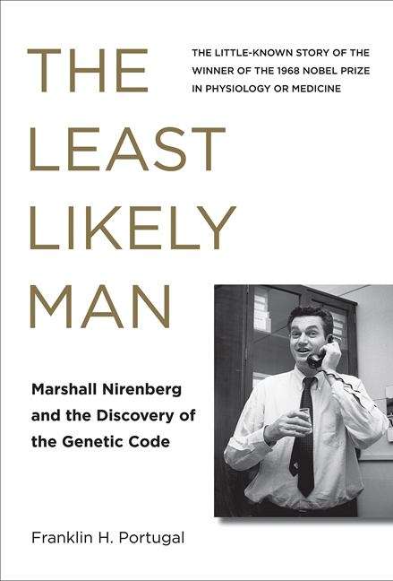Book cover of The Least Likely Man: Marshall Nirenberg and the Discovery of the Genetic Code