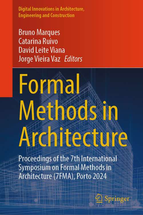 Book cover of Formal Methods in Architecture: Proceedings of the 7th International Symposium on Formal Methods in Architecture (7FMA), Porto 2024 (Digital Innovations in Architecture, Engineering and Construction)