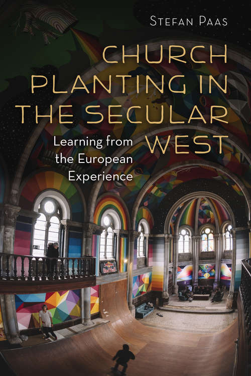 Book cover of Church Planting in the Secular West: Learning from the European Experience (The Gospel and Our Culture Series (GOCS))