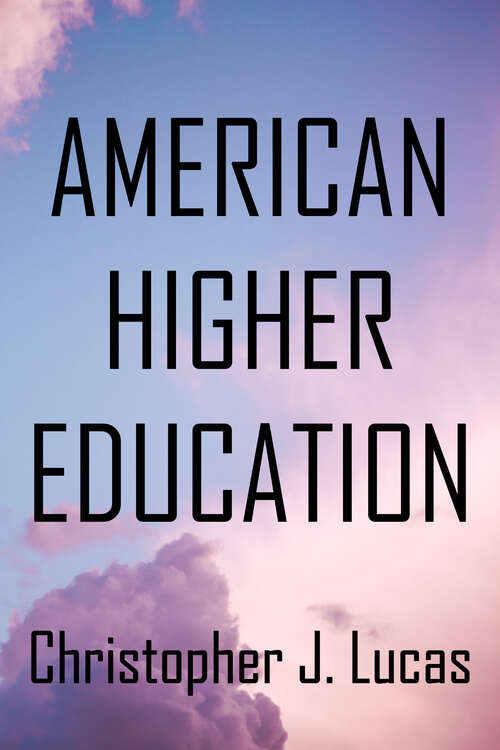 Book cover of American Higher Education: A History (Second Edition)