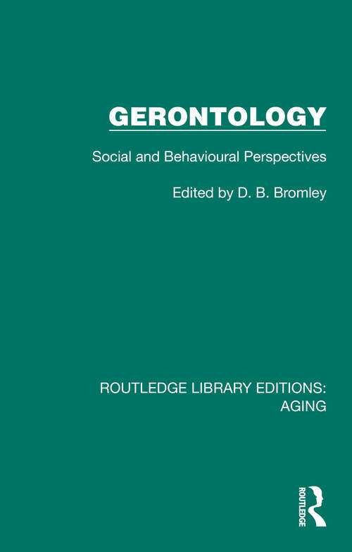 Book cover of Gerontology: Social and Behavioural Perspectives (Routledge Library Editions: Aging)
