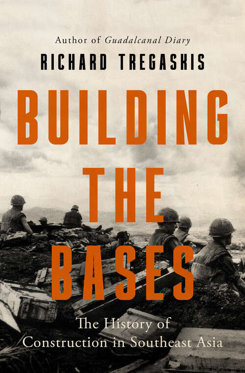 Book cover of Building the Bases: The History of Construction in Southeast Asia