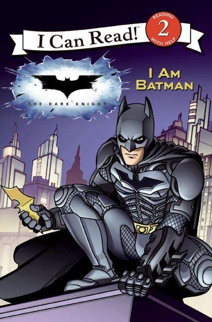 Book cover of The Dark Knight: I Am Batman (I Can Read!: Level 2)