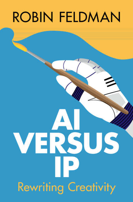 Book cover of AI versus IP: Rewriting Creativity