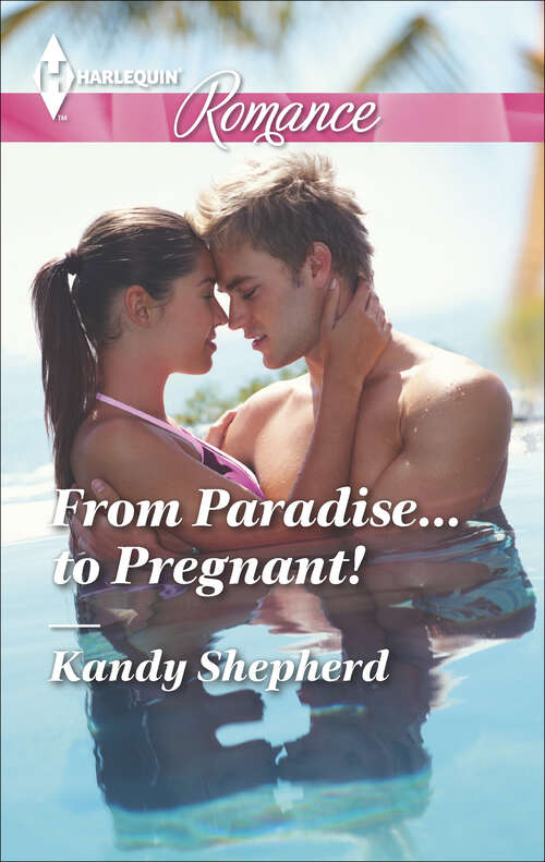 Book cover of From Paradise...to Pregnant!