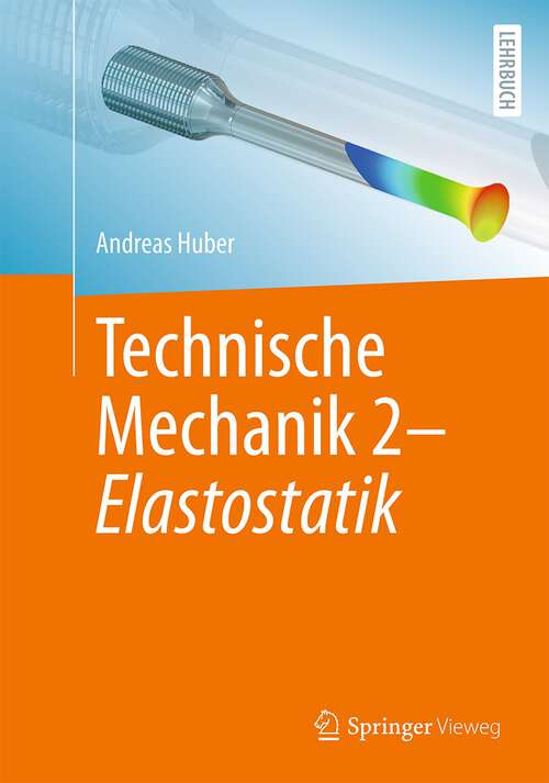 Book cover of Technische Mechanik 2 - Elastostatik (1. Aufl. 2023)