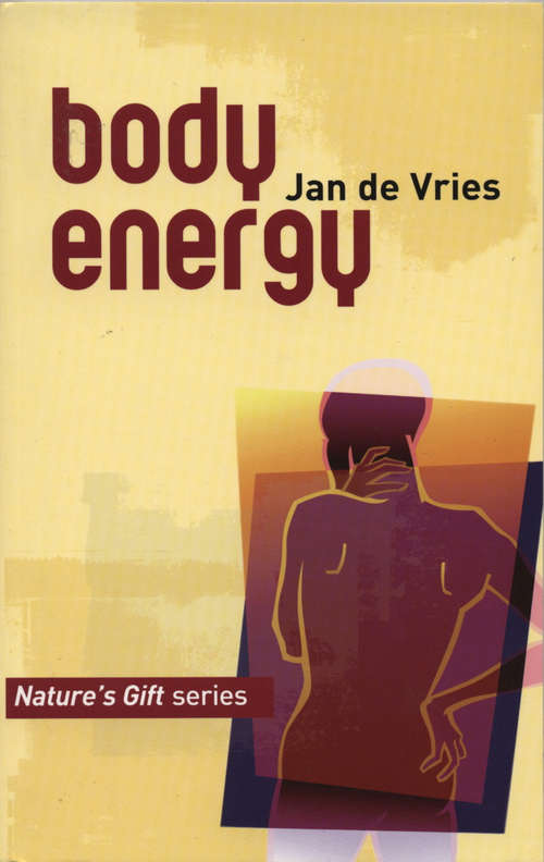 Book cover of Body Energy: A Complete Guide To Using The Major Forms Of Healing For Body, Mind And Spirit