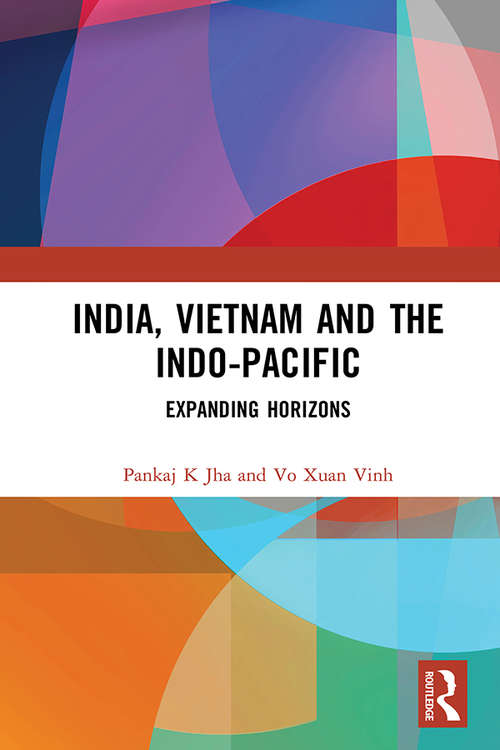 India, Vietnam and the Indo-Pacific: Expanding Horizons