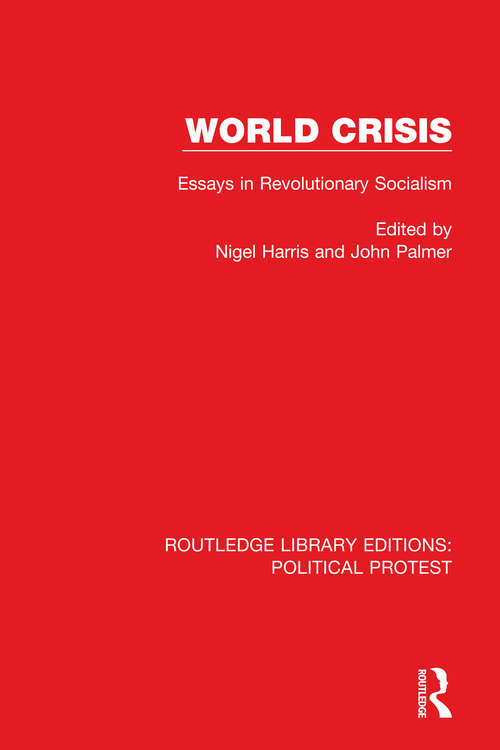 World Crisis: Essays in Revolutionary Socialism (Routledge Library Editions: Political Protest #26)