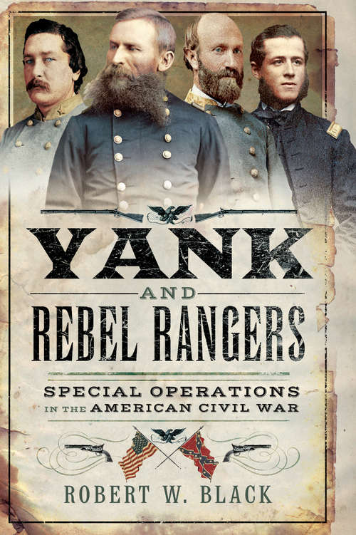 Book cover of Yank and Rebel Rangers: Special Operations in the American Civil War
