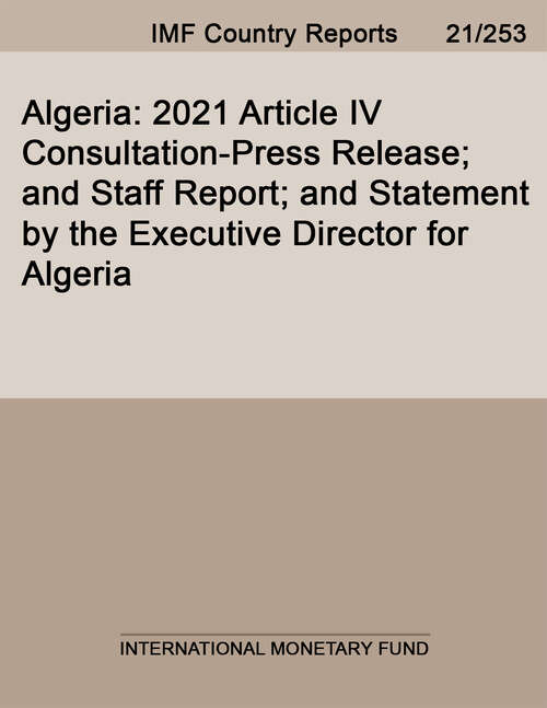 Book cover of Algeria: 2021 Article IV Consultation-Press Release; and Staff Report; and Statement by the Executive Director for Algeria (Imf Staff Country Reports)
