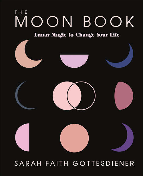 Book cover of The Moon Book: Lunar Magic to Change Your Life