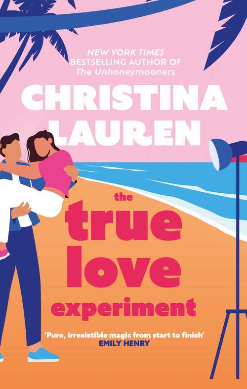 Book cover of The True Love Experiment: The escapist opposites-attract rom-com of the summer from the bestselling author!