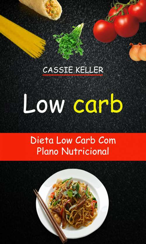 Book cover of Low Carb: Dieta Low Carb Com Plano Nutricional