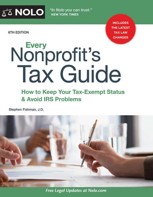 Book cover of Every Nonprofit's Tax Guide: How to Keep Your Tax-Exempt Status & Avoid IRS Problems (Sixth Edition)