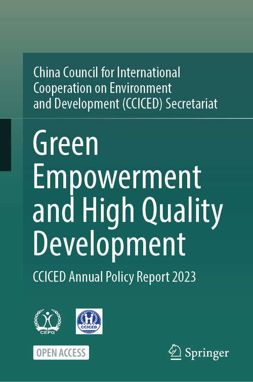 Book cover of Green Empowerment and High Quality Development: CCICED Annual Policy Report 2023