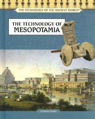 Book cover of The Technology Of Mesopotamia (The Technology Of The Ancient World Series)