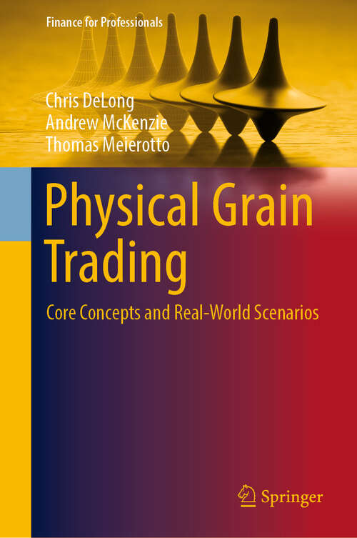 Book cover of Physical Grain Trading: Core Concepts and Real-World Scenarios (Finance for Professionals)