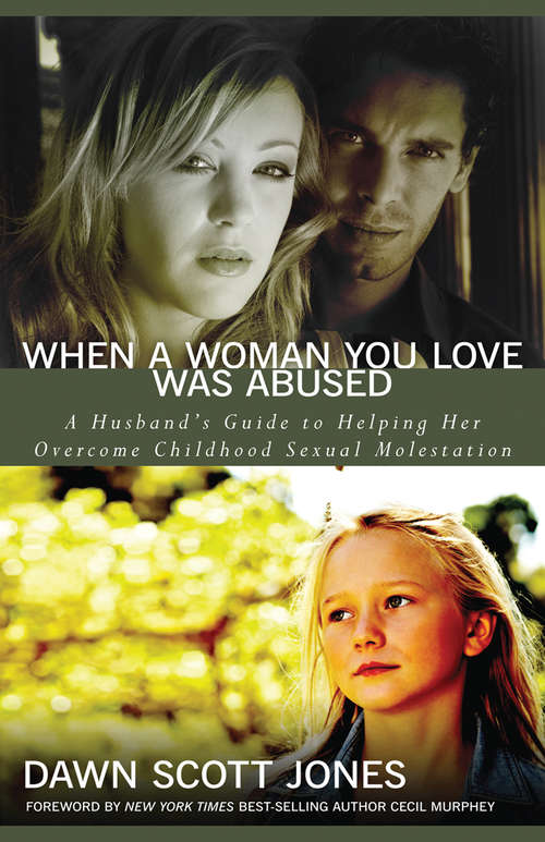 Book cover of When a Woman You Love Was Abused: A Husband's Guide to Helping Her Overcome Childhood Sexual Molestation
