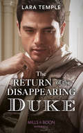 The Return of the Disappearing Duke: The Return Of The Disappearing Duke (the Return Of The Rogues) / A Match For The Rebellious Earl (The\return Of The Rogues Ser.)
