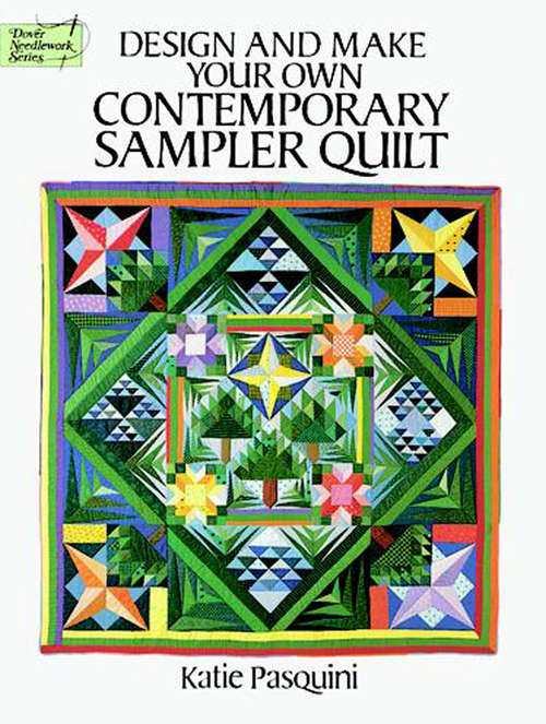 Book cover of Design and Make Your Own Contemporary Sampler Quilt